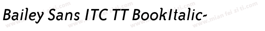 Bailey Sans ITC TT BookItalic字体转换
